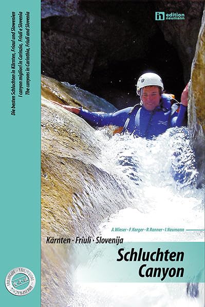 Schluchten · Canyon: Die besten Schluchten in Kärnten, Friaul und Slowenien Leisure, Home & Garden