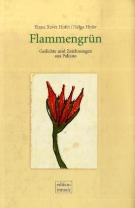 Flammengrün: Gedichte und Zeichnungen aus Pallano Poetry