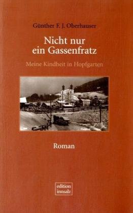 Nicht nur ein Gassenfratz: Meine Kindheit in Hopfgarten: Meine Kindheit in Hopfgarten. Roman Personalities Books