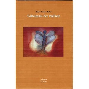 Geheimnis der Freiheit: Ein spirituelles Märchen. Hrsg. v. Wolfgang Maxlmoser Fairy Tales & Legends