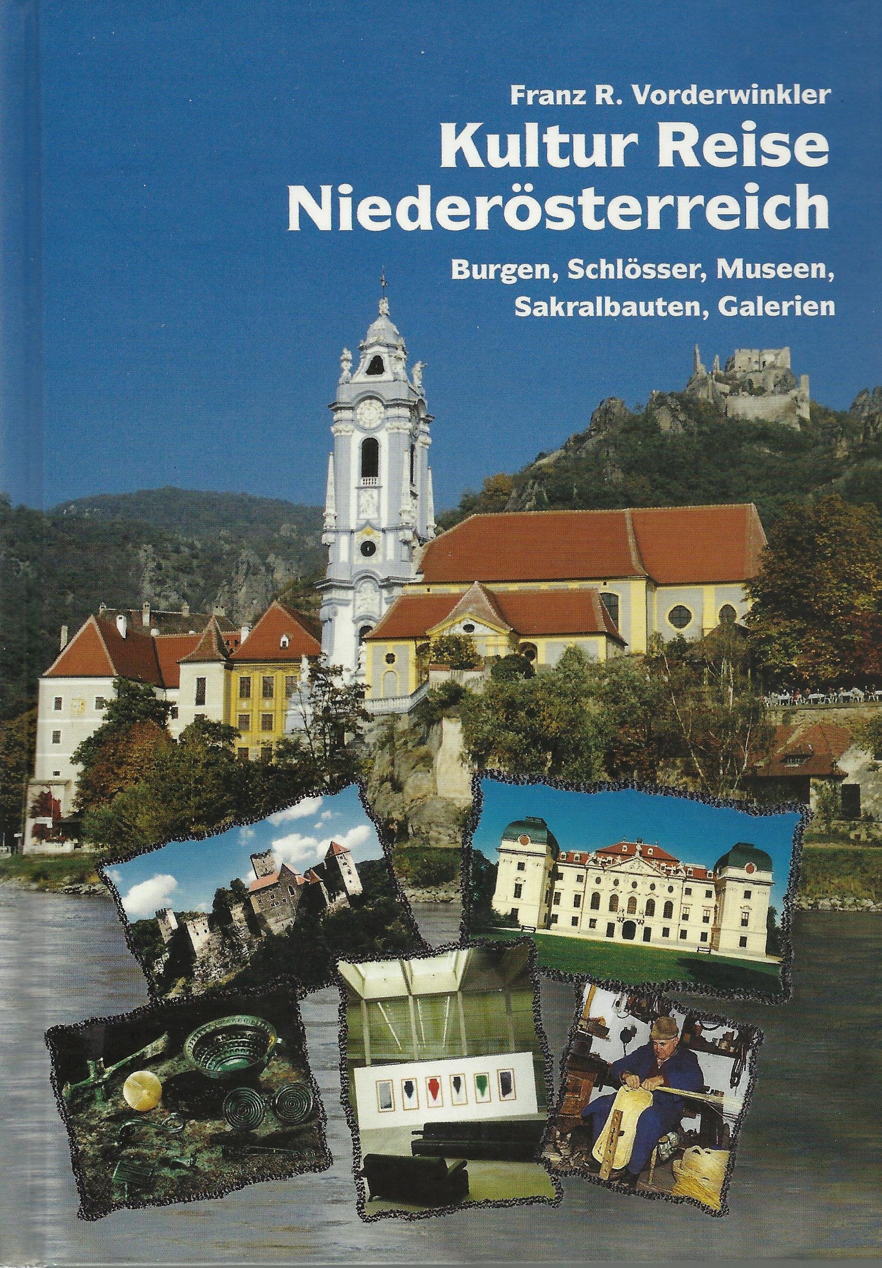 Kultur Reise Niederösterreich. Burgen, Schlösser, Museen, Sakralbauten, Galerien Books