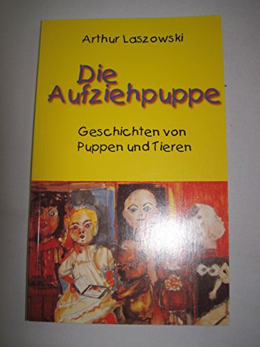 Die Aufziehpuppe: Geschichten von Puppen und Tieren Books