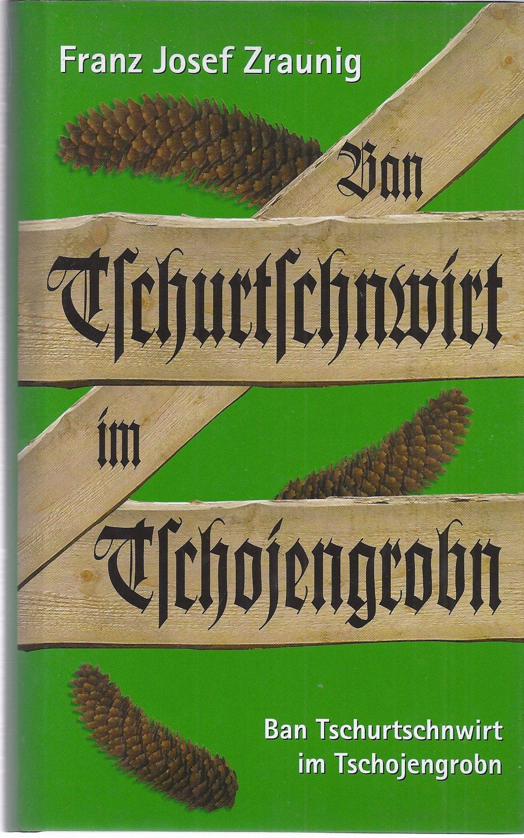 Ban Tschurtschnwirt im Tschojengrobn Books
