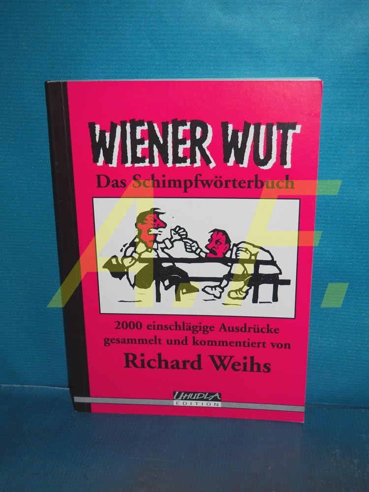 Wiener Wut Das SchimpfwörterBook 2000 einschlägige Ausdr... Book Books