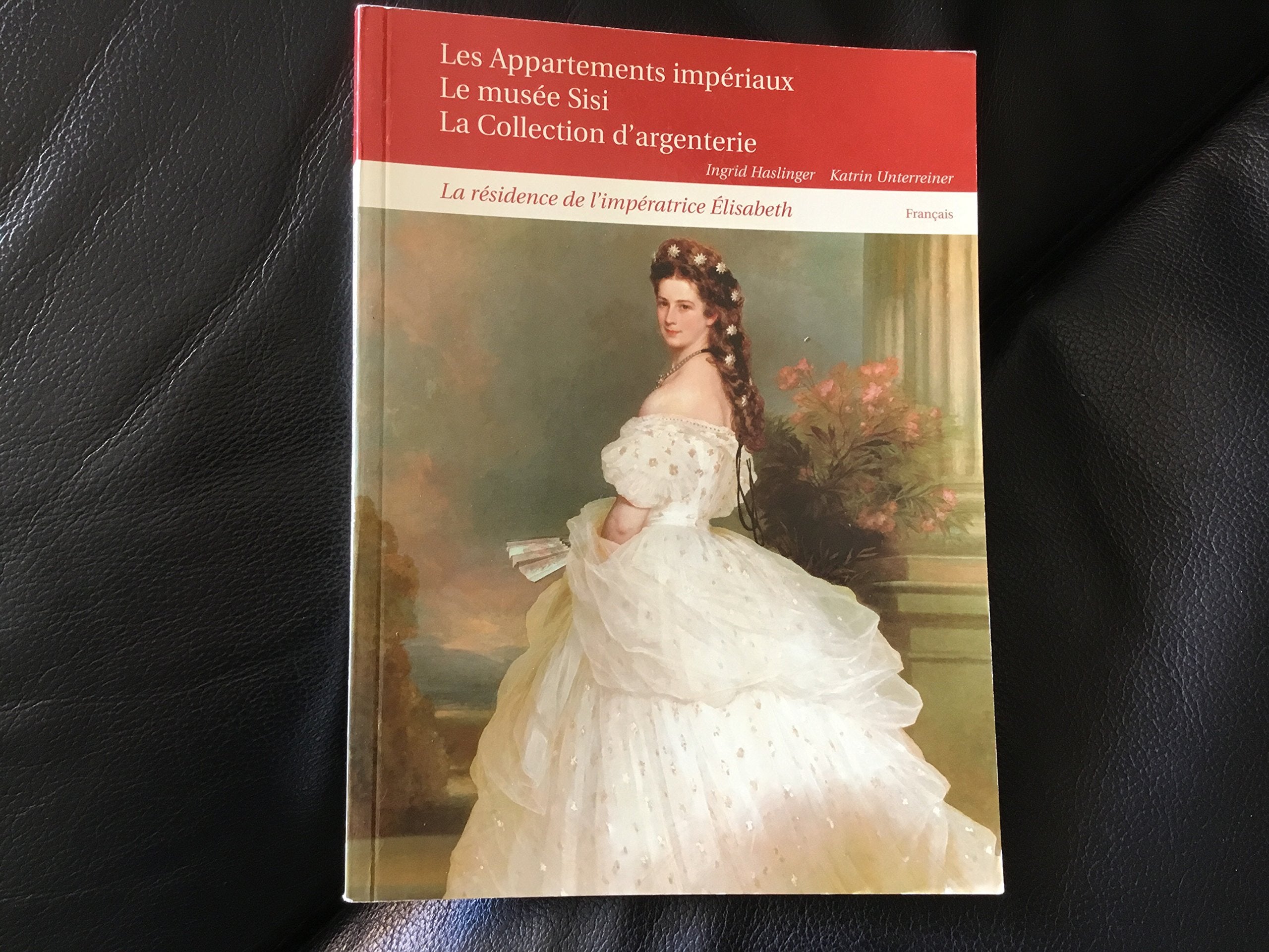 La Hofburg de Vienne Les appartements impériaux. Le musée Sisi . La collection d’argenterie Books