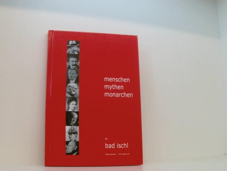 Menschen, Mythen, Monarchen in Bad Ischl Politics & History