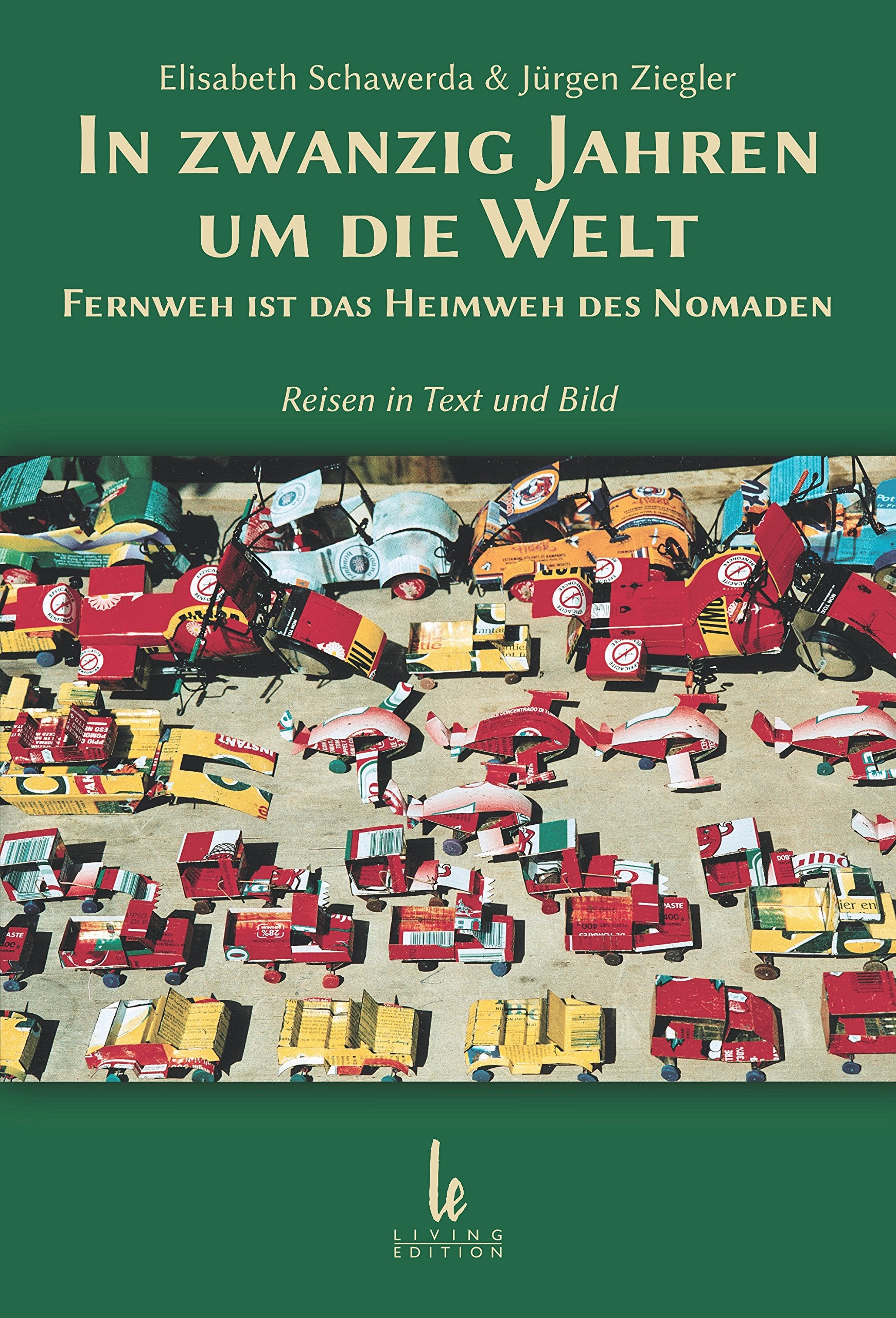 In zwanzig Jahren um die Welt: Fernweh ist das Heimweh des Nomaden - Reisen in Text und Bild Leisure, Home & Garden