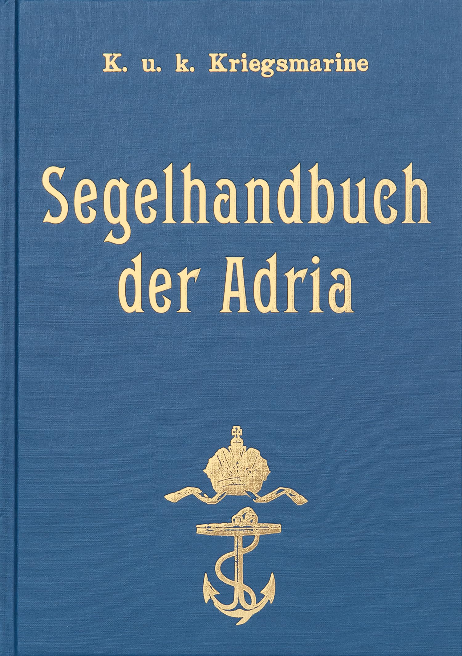 SEGELHANDBUCH DER ADRIA . Hydrographisches Amt der k.u.k. Kriegsmarine Pola 1906 book