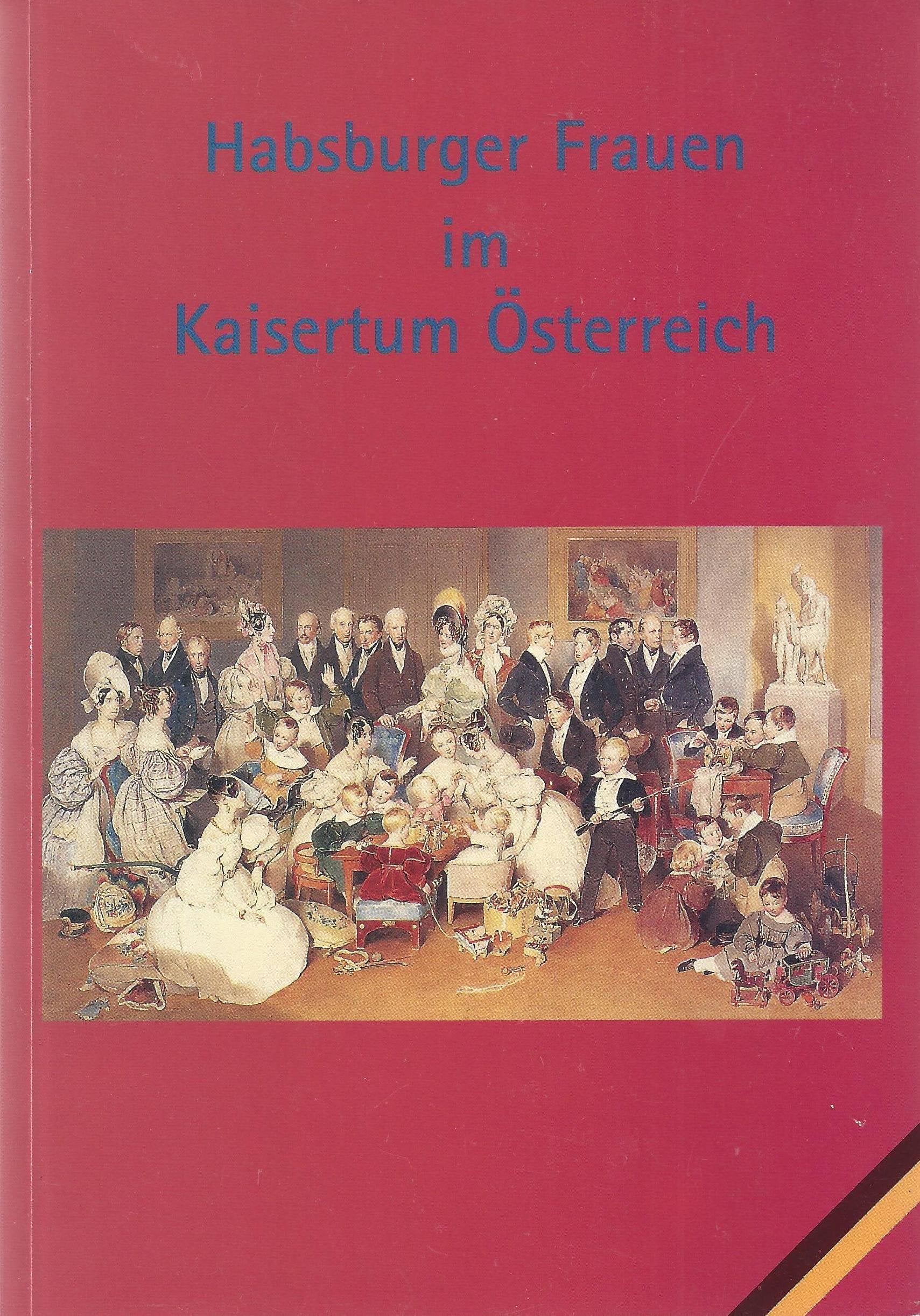 Habsburger Frauen im Kaisertum Österreich Books