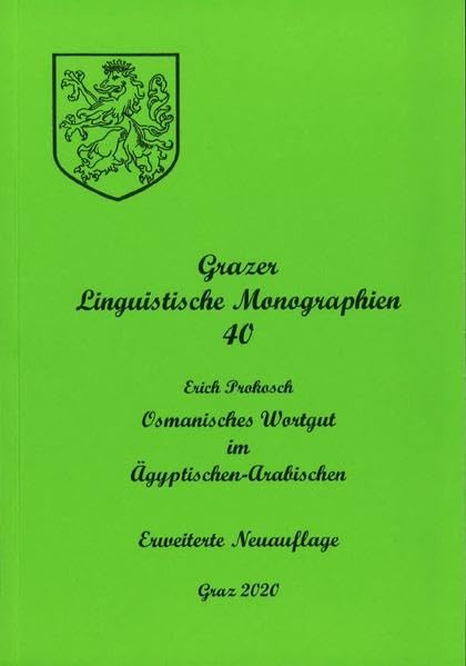 Grazer Linguistische Monographien 40: Osmanisches Wortgut im Ägyptisch-Arabischen. Erweiterte Neuauflage Books