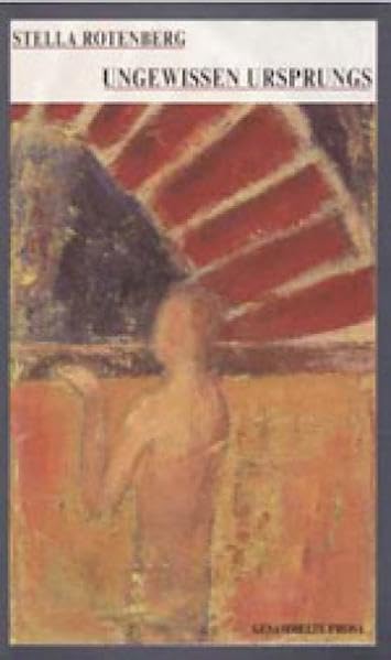 Ungewissen Ursprungs: Gesammelte Prosa Contemporary literature
