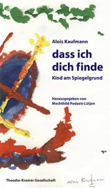 Dass ich dich finde: Kind am Spiegelgrund. Gedichte Poetry