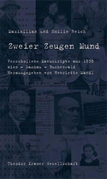 Zweier Zeugen Mund: Verschollene Manuskripte aus 1938 Wien - Dachau - Buchenwald Essays & Short Stories