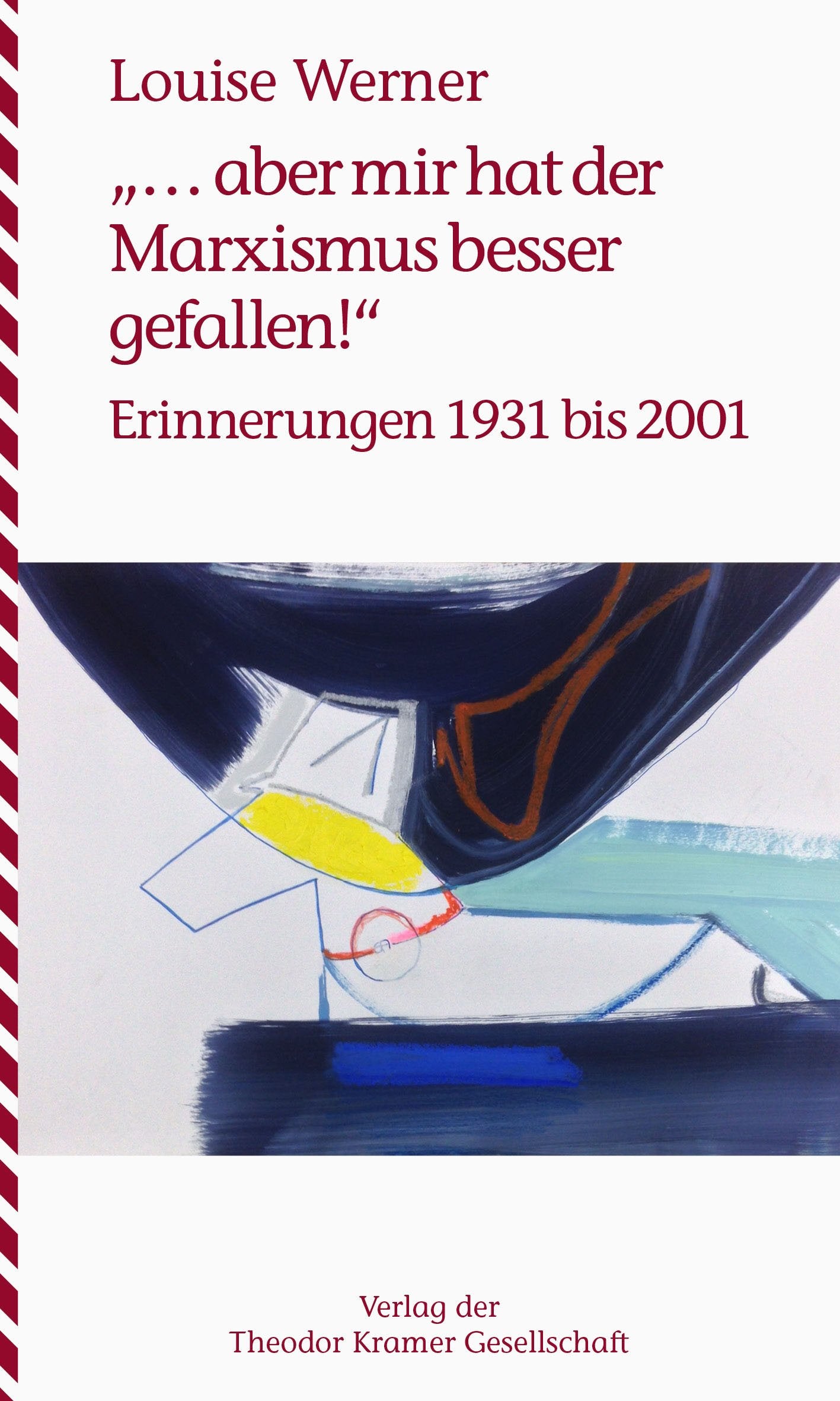 "... aber mir hat der Marxismus besser gefallen!": Erinnerungen 1931 bis 2001 (anders erinnern) Fiction