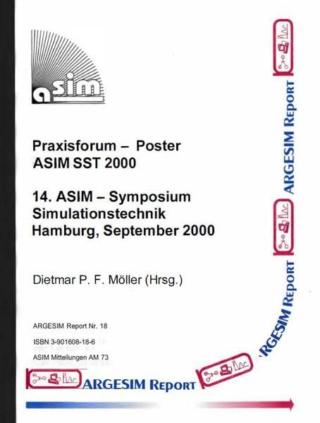 Praxisforum - Poster ASIM SST 2020: Tagungsband zum ASIM Fachgruppentreffen 'Simulation Technischer Systeme' (STS) und 'Grundlagen und Methoden in ... und 24. Februar 2012 (ARGESIM Report: AREP) Business & Technology