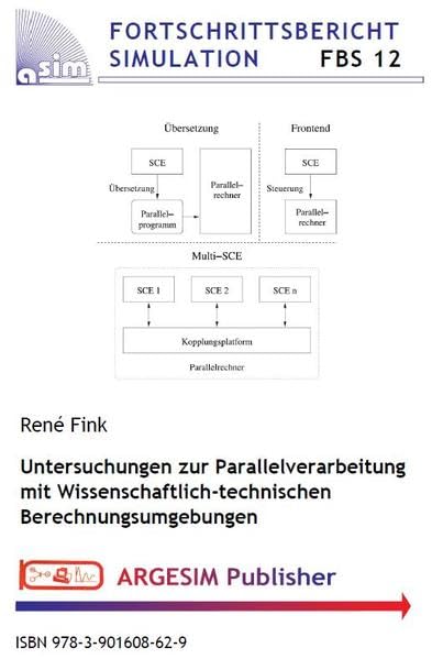 Untersuchungen zur Parallelverarbeitung mit Wissenschaftlich-technischen Berechnungsumgebungen (FBS / Fortschrittsberichte Simulation / Advances in Simulation) Business & Technology