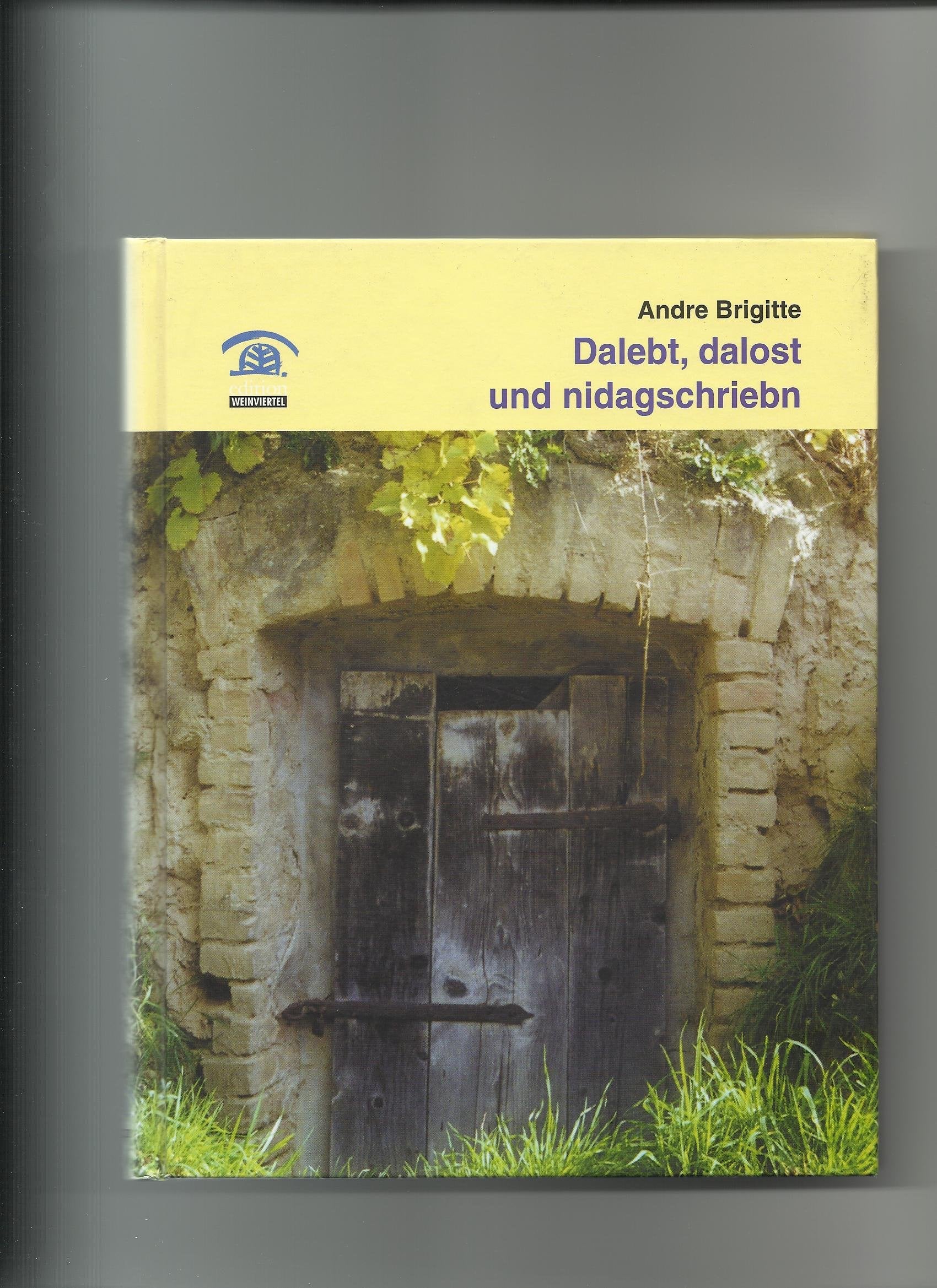 Dalebt, dalost und nidagschriebn (Mundarttexte) Poetry