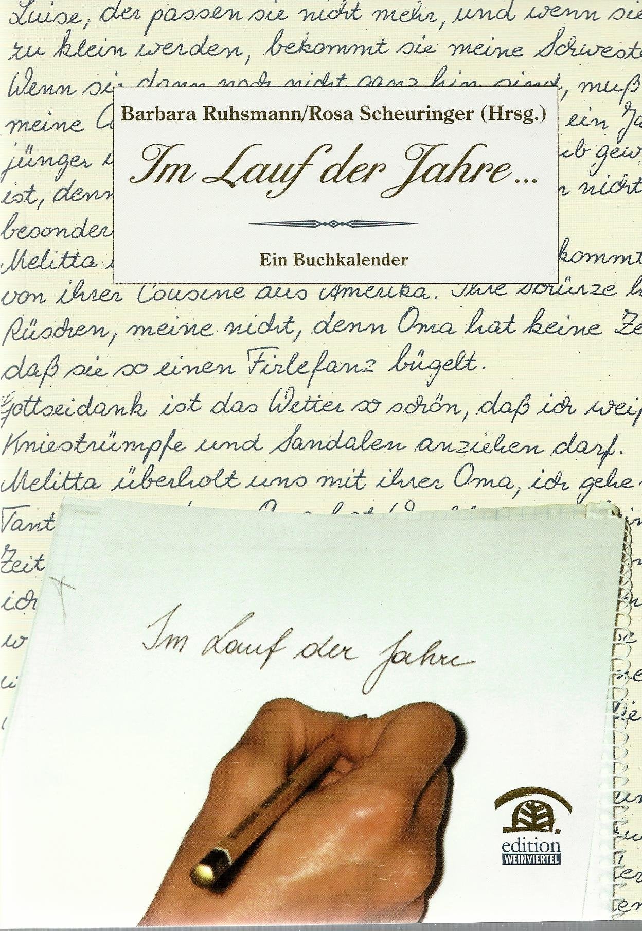 Im Lauf der Jahre... Ein Buchkalender mit Texten des NÖ-Literaturwettbewerbes für Seniorinnen und Senioren Contemporary literature Books