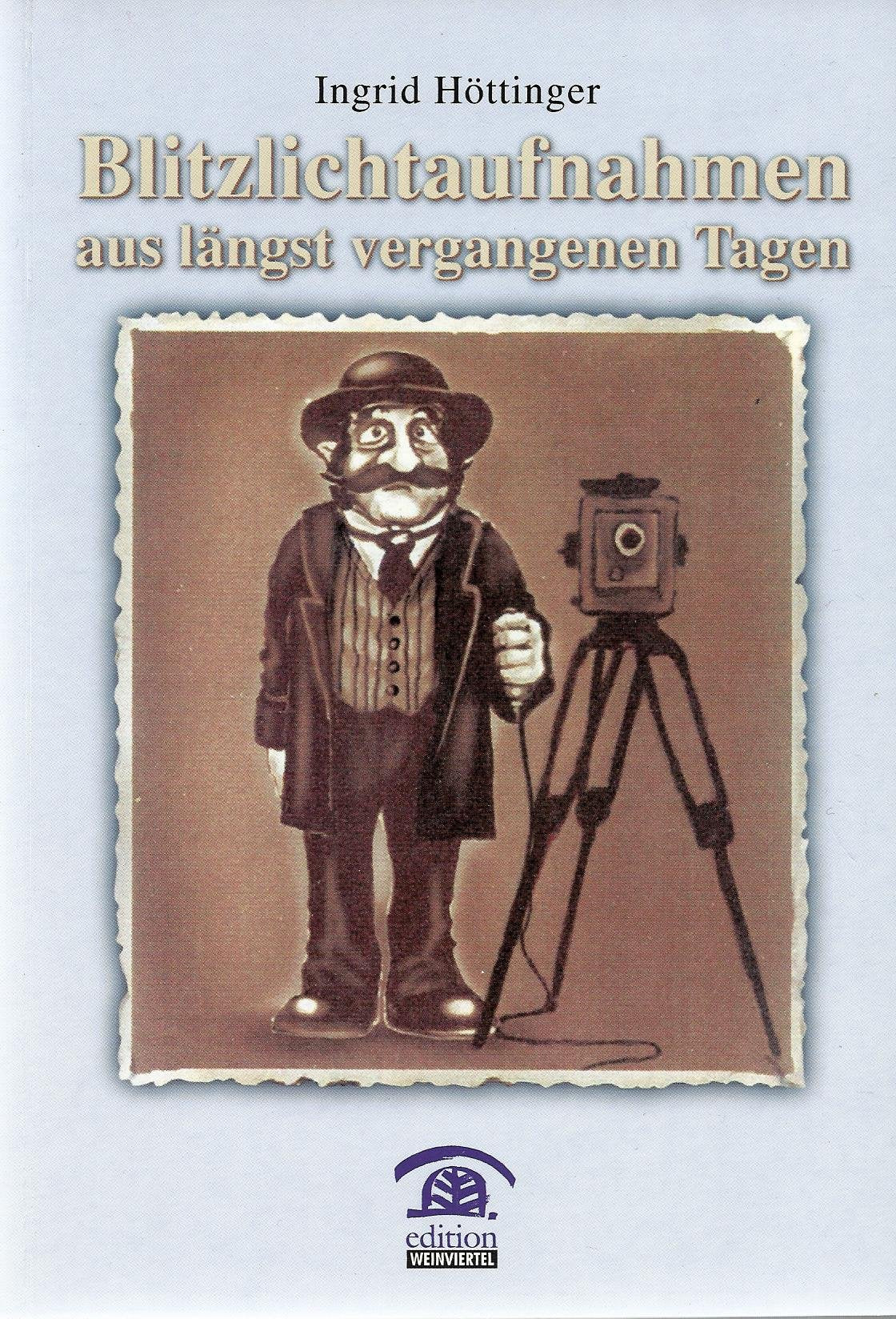 Blitzlichtaufnahmen aus längst vergangenen Tagen (Zeitgenössische Autoren) Contemporary literature