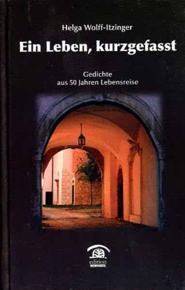 Ein Leben, kurzgefasst: Gedichte aus 50 Jahren Lebensreise (Zeitgenössische Autoren) Poetry