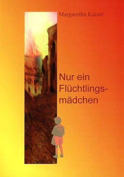 Nur ein Flüchtlingsmädchen...: Die Geschichte unserer Vertreibung aus Siebenbürgen (Erzählte Lebensgeschichte) Memories