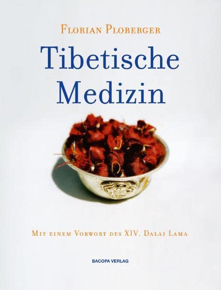 Tibetische Medizin: Mit e. Vorw. d. XIV. Dalai Lama Medicine