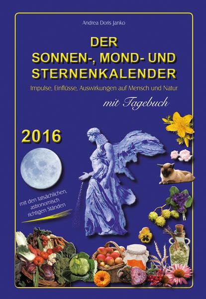Der Sonnen-, Mond- und Sternenkalender 2016: Impulse, Einflüsse, Auswirkungen auf Mensch und Natur Leisure, Home & Garden