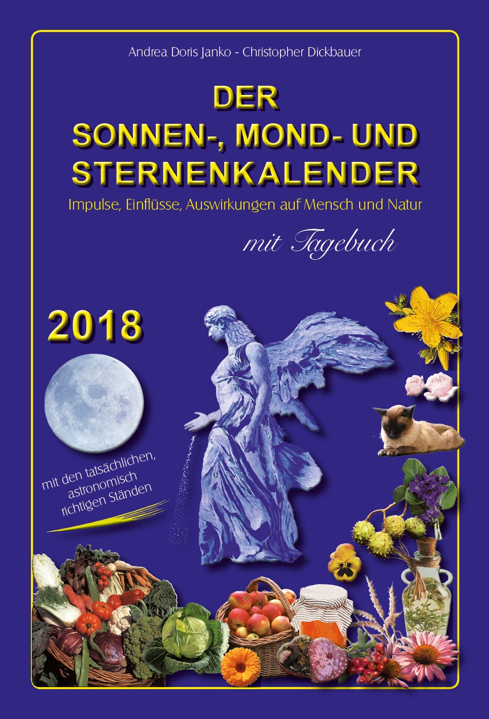 Der Sonnen-, Mond- und Sternenkalender 2018: Impulse, Einflüsse, Auswirkungen auf Mensch und Natur Garden & Plants