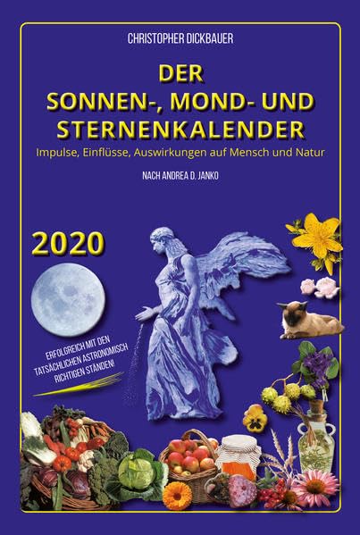 Der Sonnen-, Mond- und Sternenkalender 2020: Impulse, Einflüsse, Auswirkungen auf Mensch und Natur Garden & Plants