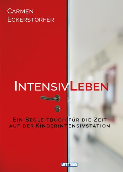 IntensivLeben: Ein Begleitbuch für die Zeit auf der Kinderintensivstation Contemporary literature