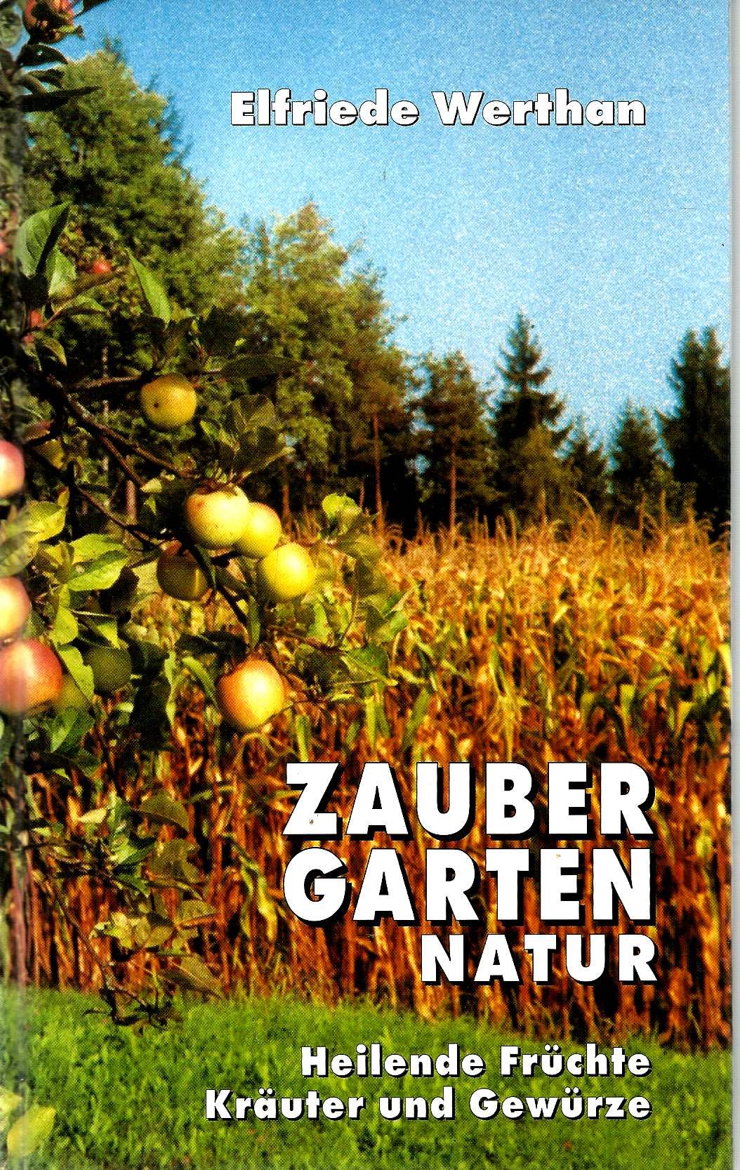 Zaubergarten Natur: Heilende Früchte, Kräuter und Gewürze Books