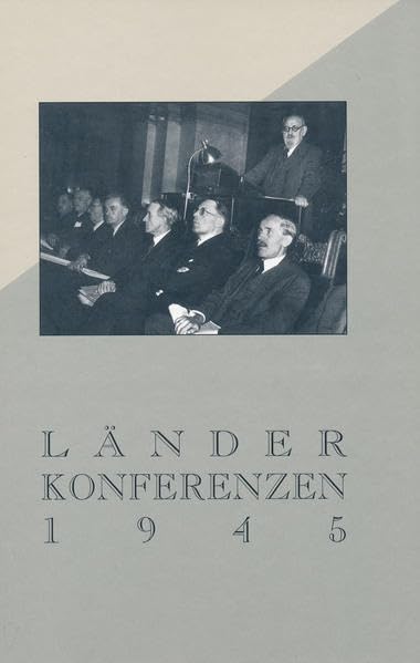 Die Länderkonferenzen 1945: Dokumente und Materialien. Sonderband 1995 Politics & History