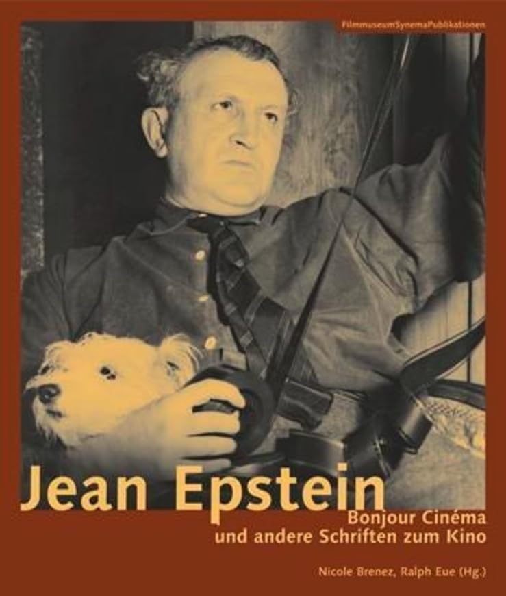 Jean Epstein: Bonjour Cinéma und andere Schriften zum Kino (FilmmuseumSynemaPublikationen: Begründet von Alexander Horwath, Brigitte Mayr und Michael Omasta) Foreign Languages ​​& Dictionaries