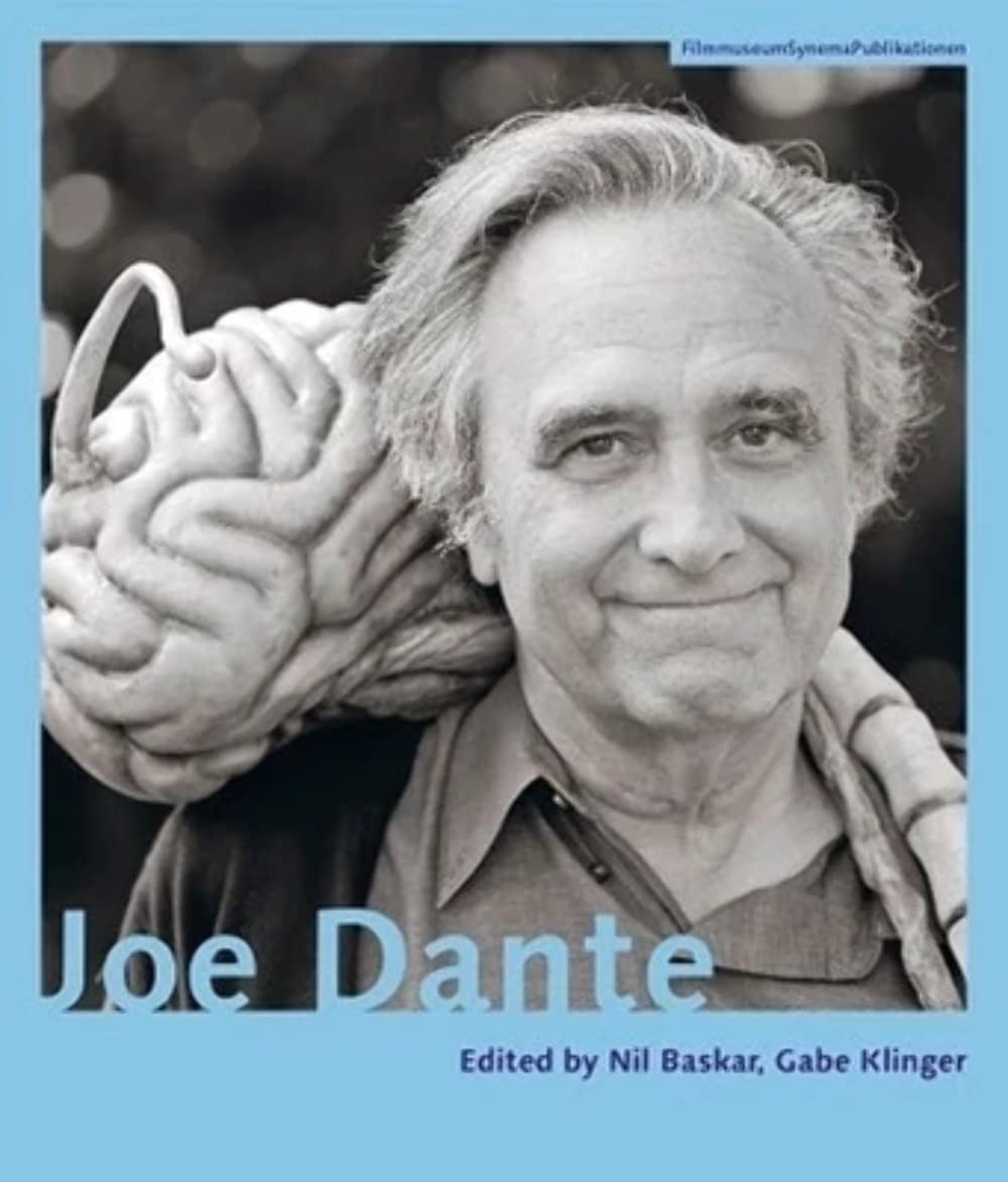 Joe Dante (FilmmuseumSynemaPublikationen: Begründet von Alexander Horwath, Brigitte Mayr und Michael Omasta, Band 19) Art & Literature Books