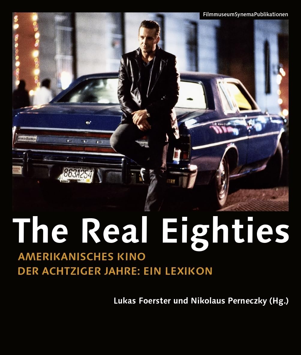 The Real Eighties / Amerikanisches Kino Der Achtzigerjahre: Ein Lexikon book