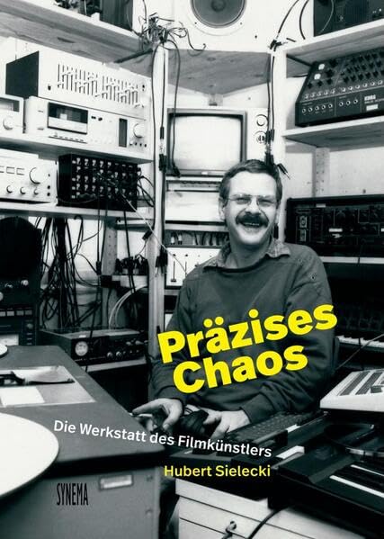 Präzises Chaos. Die Werkstatt des Filmkünstlers Hubert Sielecki Film, Art & Culture