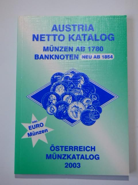 Austria Netto Katalog - Münzen 2003. Alle österreichischen Münzen ab 1780 und alle Banknoten, ab 1854 abgebildet und bewertet Reference Books