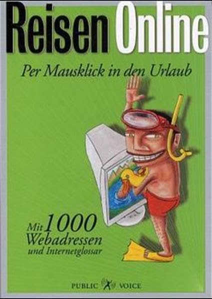 Reisen Online: Per Mausklick in den Urlaub: Per Mausklick in den Urlaub. Mit 1000 Webadressen u. Internetglossar. Überarb. v. Sabine Lüers Travel Guides