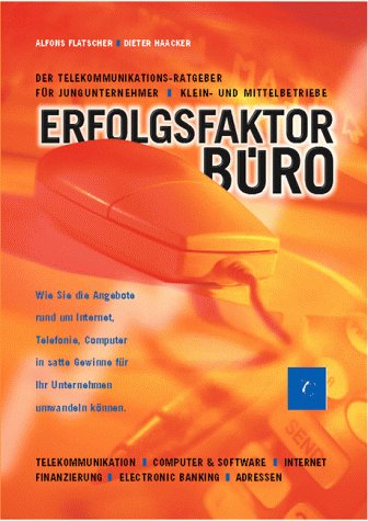 Erfolgsfaktor Büro: Der Telekommunikations-Ratgeber für Jungunternehmer, Klein- und Mittelbetriebe. Telekommunikation, Computer & Software, Internet, ... Gewinne für Ihr Unternehmen umwandeln können Law
