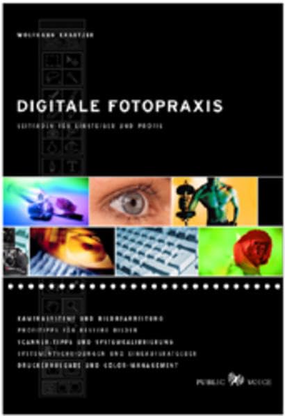 Digitale Fotopraxis: Leitfaden für Einsteiger und Profis Books