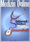 Medizin Online 2003: Das Internet-Handbuch zum Thema Gesundheit Medicine