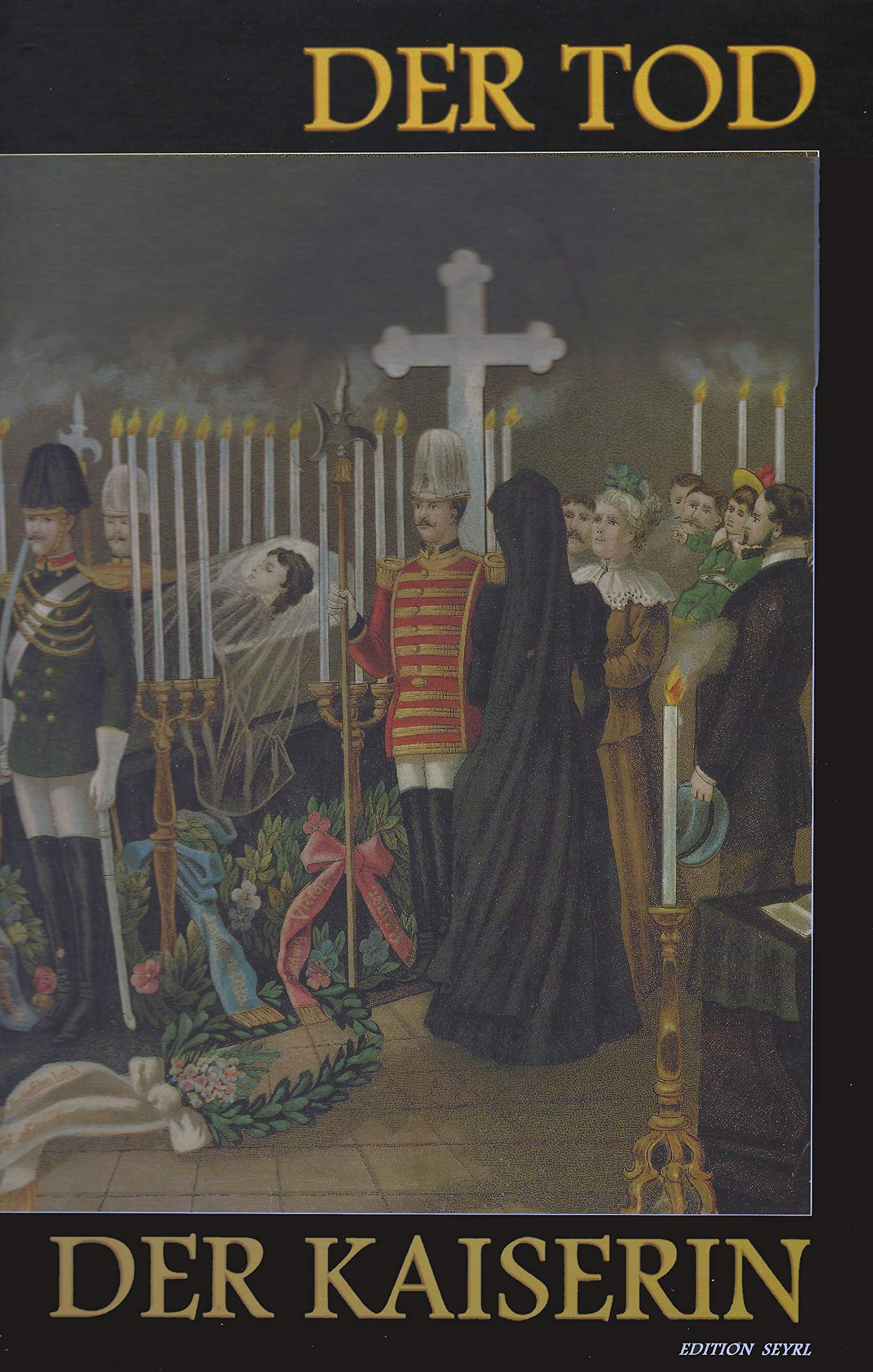 Der Tod der Kaiserin. Die Ermordung der Kaiserin und Königin Elisabeth von Österreich-Ungarn am 10. September 1898 im Spiegel der zeitgenössischen Darstellung Books