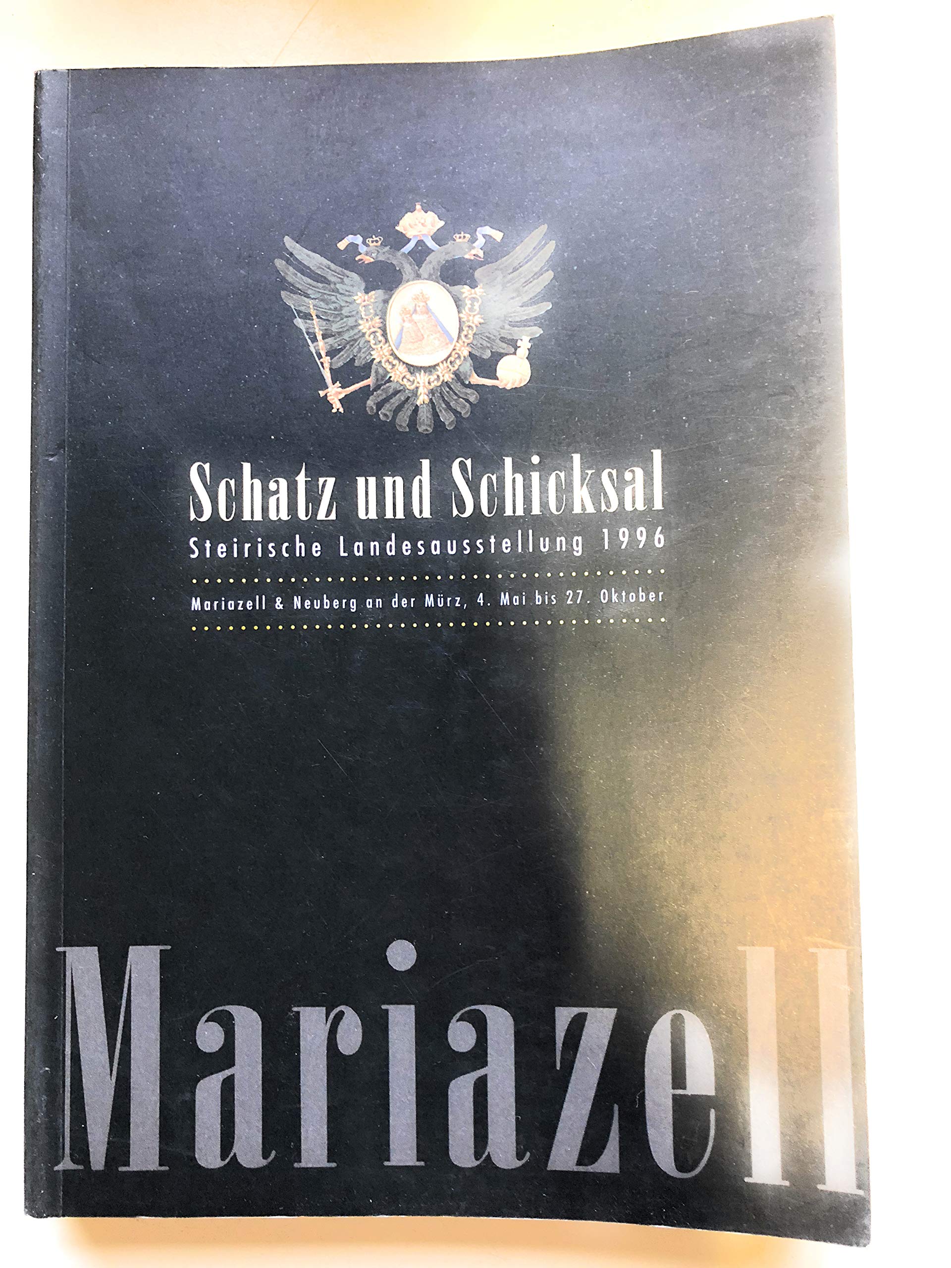 Schatz und Schicksal. - : Steirische Landesausstellung 1996 Books