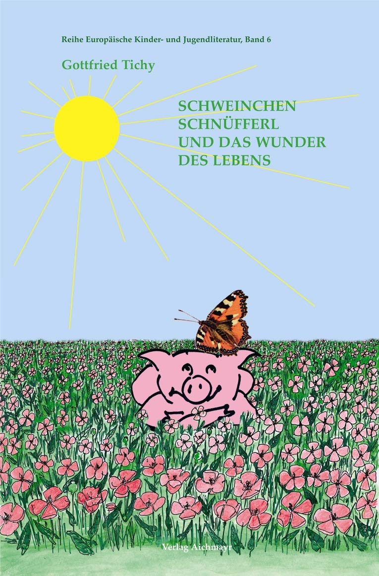 Schweinchen Schnüfferl entdeckt das Wunder des Lebens: Biologie. Die Tiere. Vom Froschgift bis zur Eisbärentechnik Non-fiction