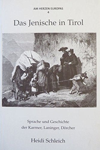 Das Jenische in Tirol: Sprache und Geschichte der Karrner, Laninger, Dörcher (Am Herzen Europas) book