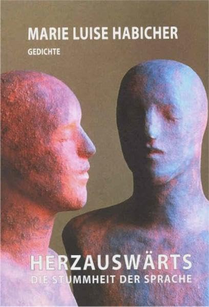 HERZAUSWÄRTS: DIE STUMMHEIT DER SPRACHE (Neue Österreichische Lyrik) Poetry