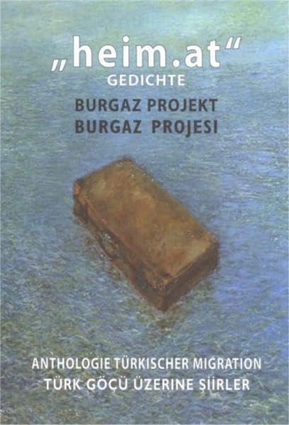 "heim.at" BURGAZ PROJEKT - BURGAZ PROJESİ: ANTHOLOGIE TÜRKISCHER MIGRATION TÜRK GÖÇÜ ÜZERİNE ŞİİRLER (Neue Österreichische Lyrik) Contemporary literature Books