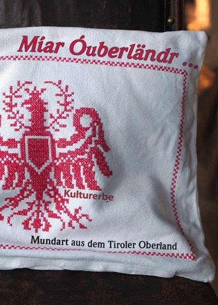 Miar Óuberländr: Kulturerbe. Mundart aus dem Tiroler Oberland Contemporary literature