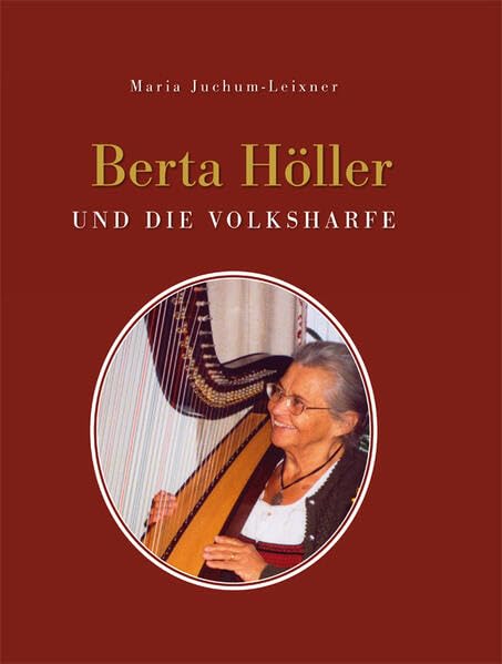 Berta Höller und die Volksharfe Art & Literature