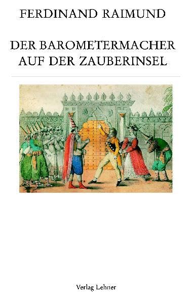 Raimundalmanach / Der Barometermacher auf der Zauberinsel Drama
